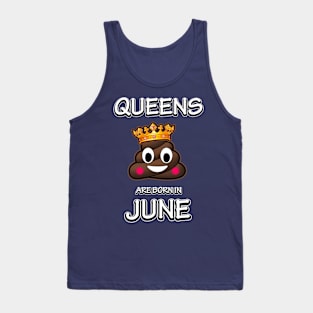 Queens Are Born In June - Cute Birthday Poop Emoji Tank Top